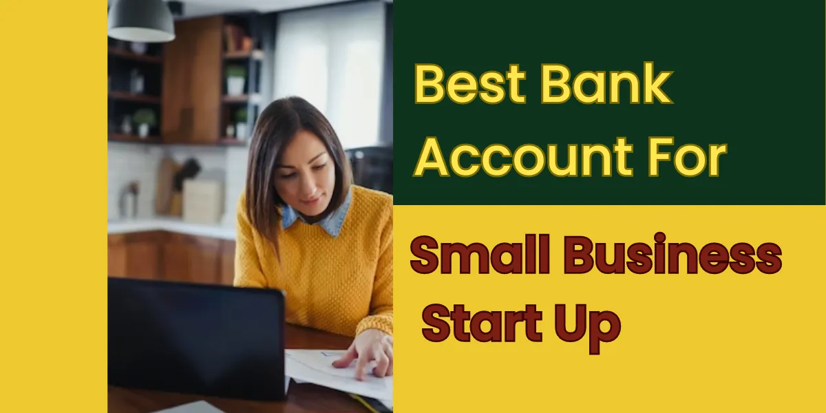 Best Bank Account For small Business Start Up