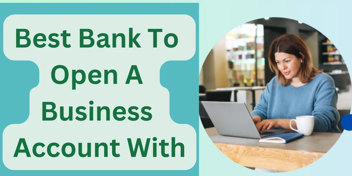 Best Bank To Open A Business Account With