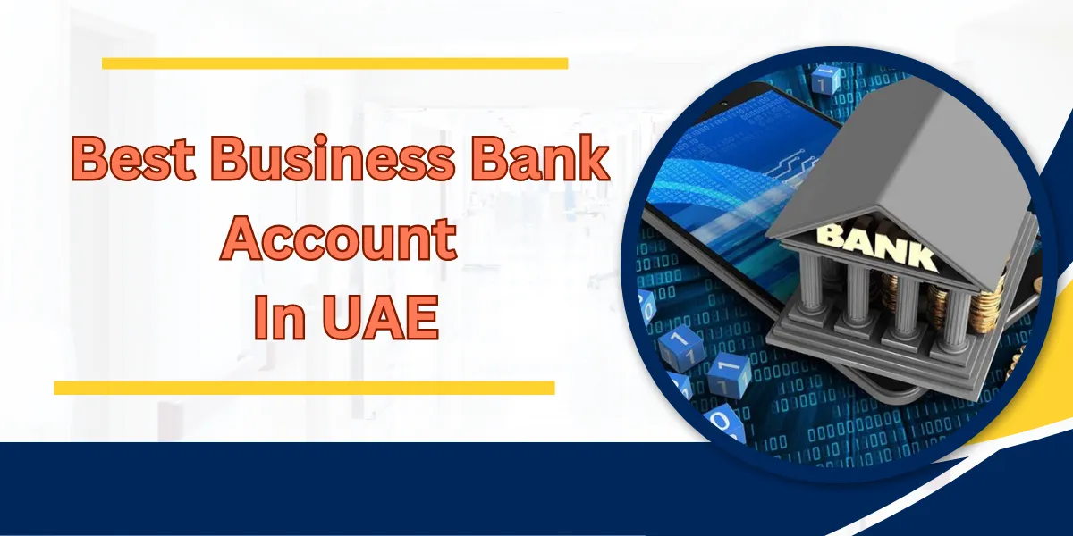 Best Business Bank Account In UAE