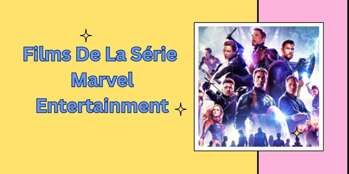 Films De La Série Marvel Entertainment