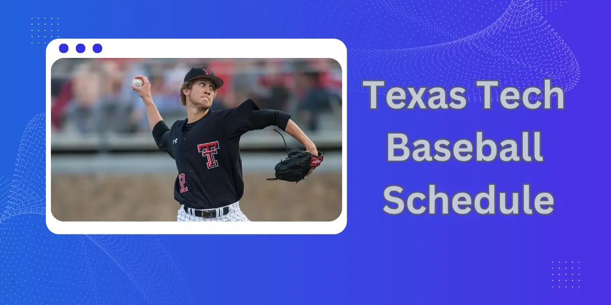 Texas Tech Baseball Schedule