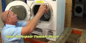 How To Repair Tumble Dryer