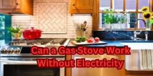 Can a Gas Stove Work Without Electricity