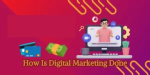 How Is Digital Marketing Done